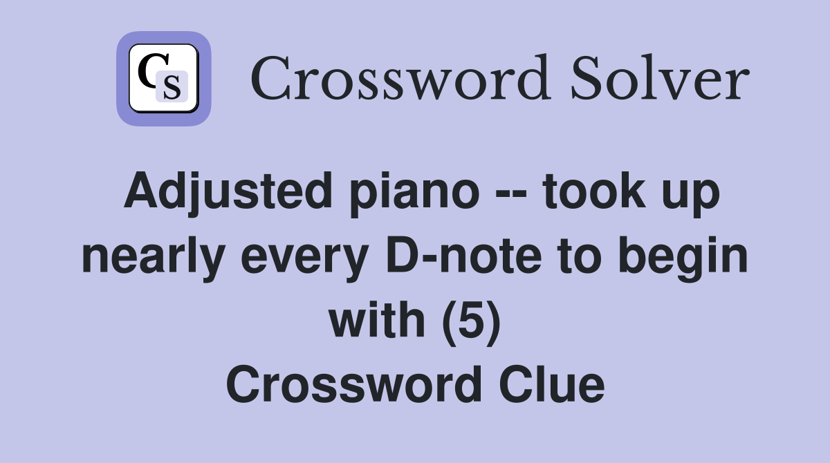 Adjusted piano took up nearly every Dnote to begin with (5